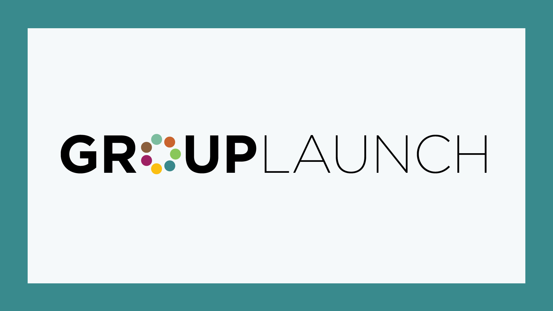 Group Launch