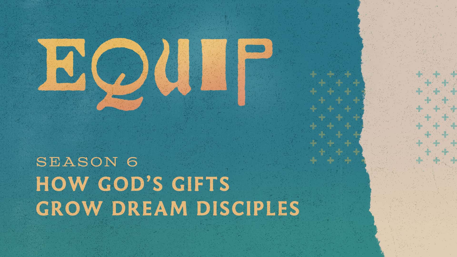 Equip: How God's Gifts Grow Dream Disciples