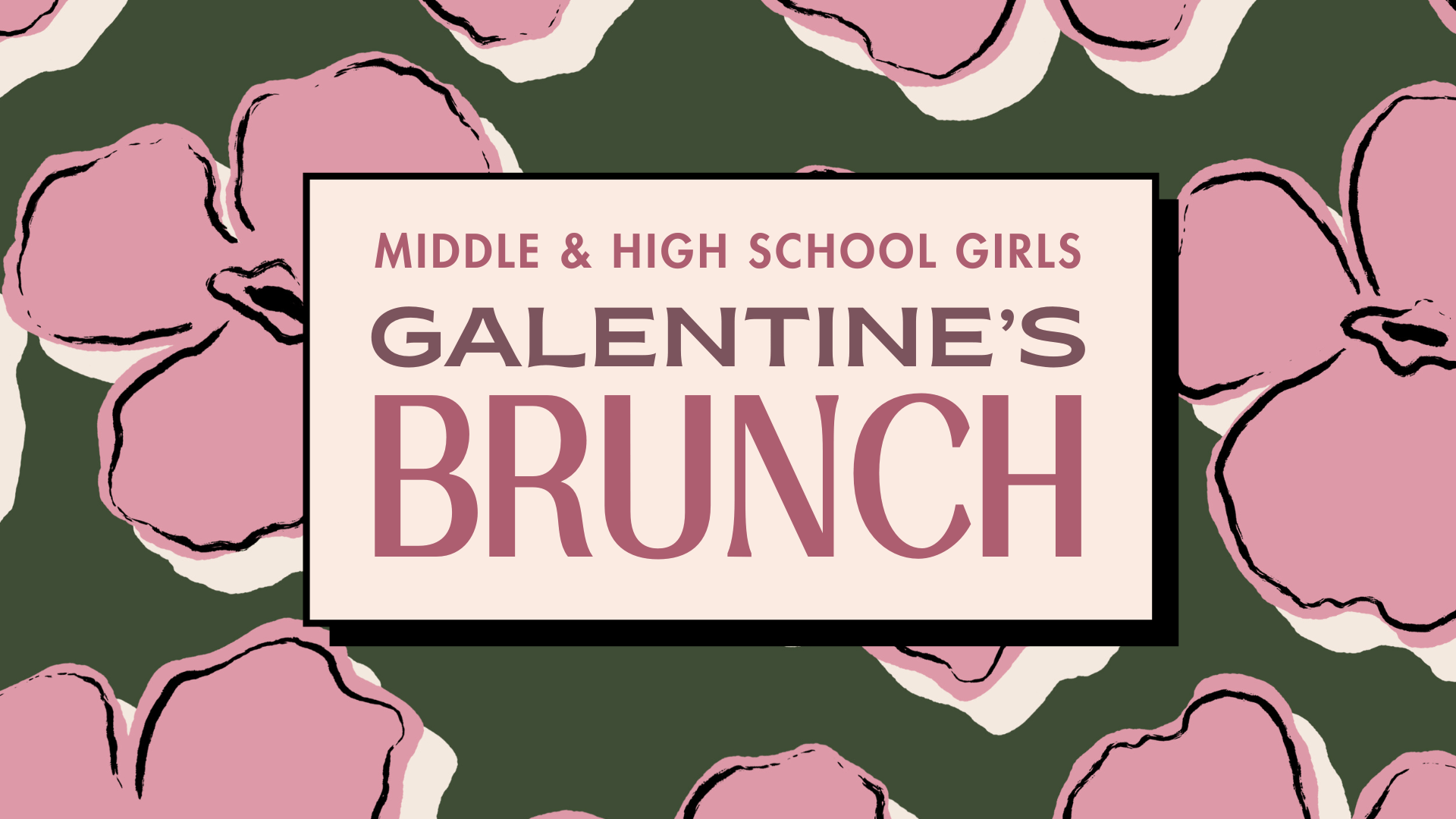 HS & MS Girls: Galentine's Brunch