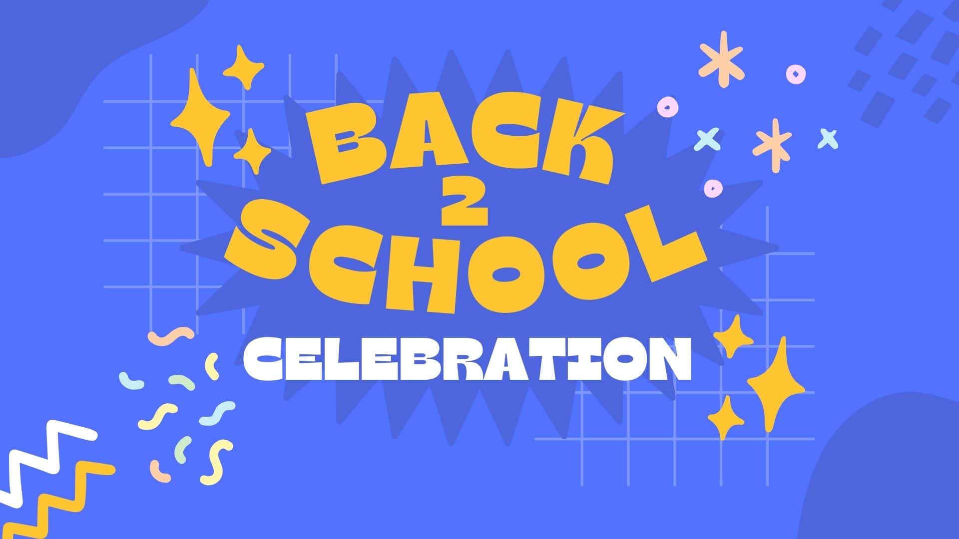 Back 2 School Celebration