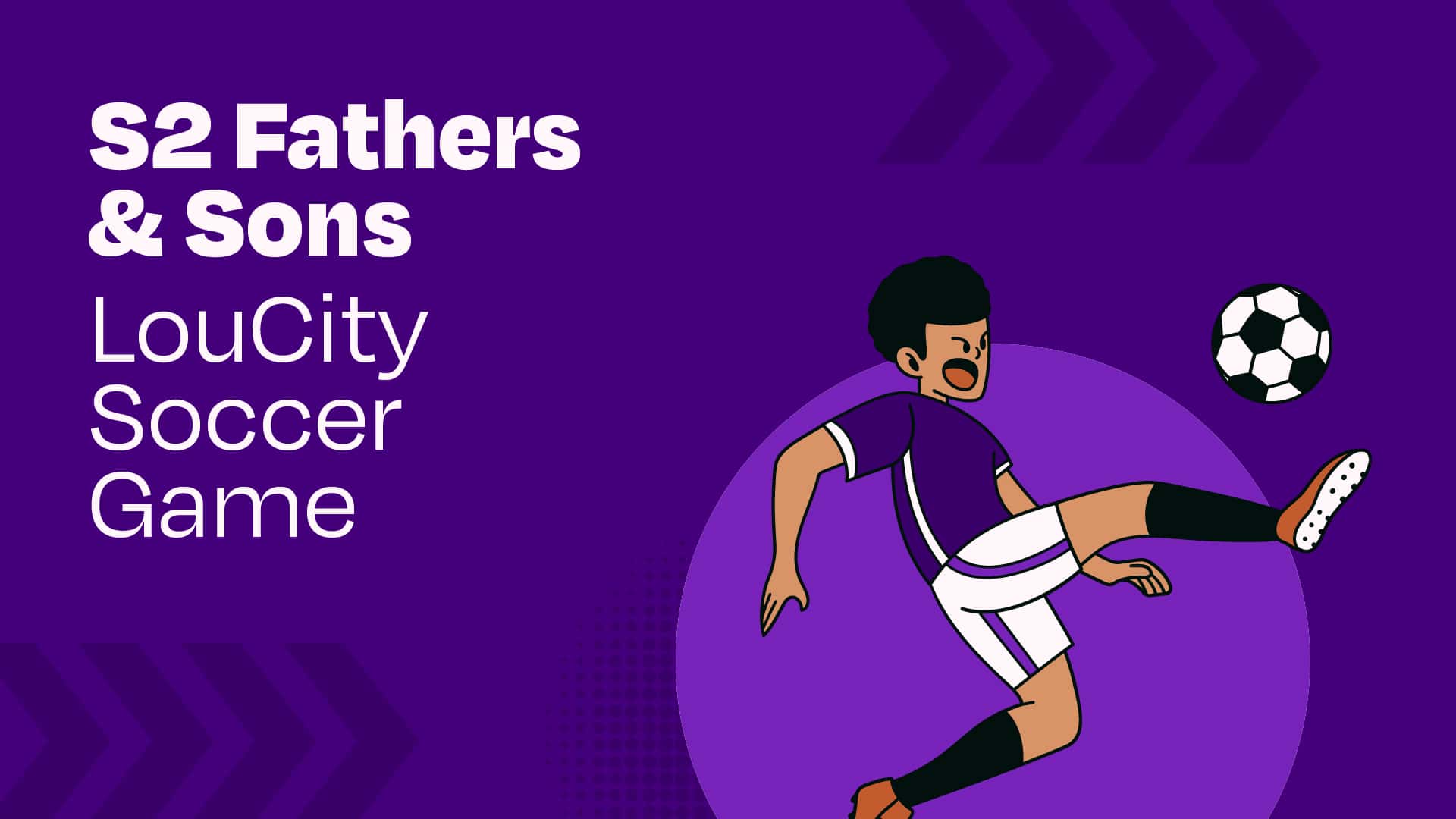 LouCity Soccer Game (S2 Fathers & Sons)